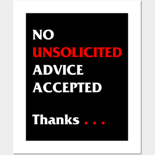 No unsolicited advice accepted Posters and Art